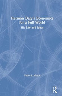 Herman Daly’s Economics for a Full World: His Life and Ideas