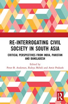 Re-Interrogating Civil Society in South Asia: Critical Perspectives from India, Pakistan and Bangladesh