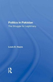 Politics In Pakistan: The Struggle For Legitimacy