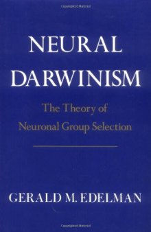 Neural Darwinism - Theory of Neuronal Group Selection