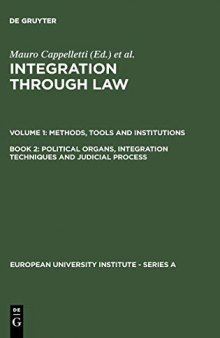 Integration Through Law, Vol 1: Methods, Tools and Institutions, Book 2: Political Organs, Integration Techniques and Judicial Process