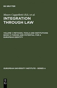 Integration Through Law, Vol 1: Methods, Tools and Institutions, Book 3: Forces and Potential for a European Identity