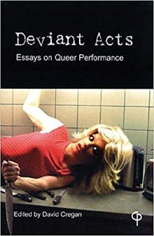 Deviant Acts: Essays on Queer Performance