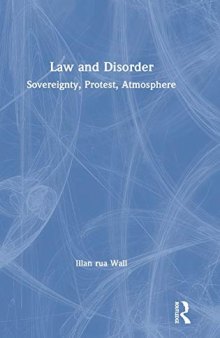 Law and Disorder: Sovereignty, Protest, Atmosphere