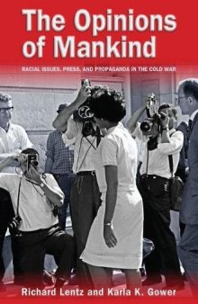 The Opinions of Mankind: Racial Issues, Press, and Progaganda in the Cold War