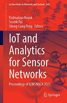 IoT and Analytics for Sensor Networks: Proceedings of ICWSNUCA 2021 (Lecture Notes in Networks and Systems, 244)