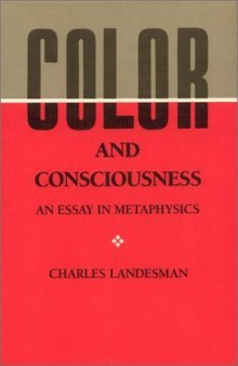Color and Consciousness An Essay in Metaphysics
