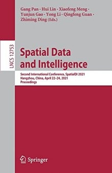 Spatial Data and Intelligence: Second International Conference, SpatialDI 2021, Hangzhou, China, April 22–24, 2021, Proceedings (Lecture Notes in Computer Science, 12753)