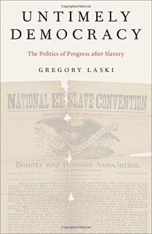 Untimely Democracy: The Politics of Progress After Slavery