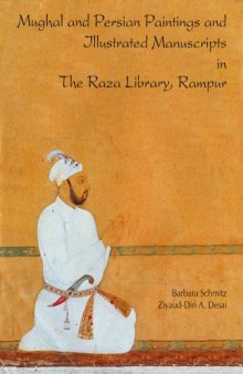 Mughal and Persian Paintings and IIIustrated Manuscripts in the Raza Library, Rampur