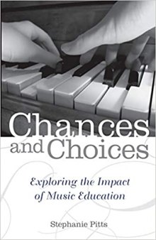 Chances and Choices: Exploring the Impact of Music Education