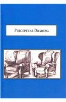 Perceptual Drawing: A Handbook for the Practitioner