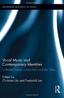 Vocal Music and Contemporary Identities: Unlimited Voices in East Asia and the West