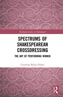 Spectrums of Shakespearean Crossdressing: The Art of Performing Women