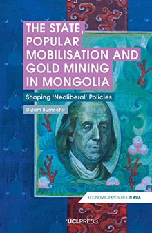 The State, Popular Mobilisation and Gold Mining in Mongolia: Shaping ‘Neo-Liberal’ Policies