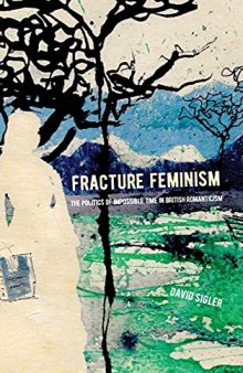 Fracture Feminism: The Politics of Impossible Time in British Romanticism