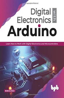 Digital Electronics with Arduino: Learn How To Work With Digital Electronics And Microcontrollers (English Edition)