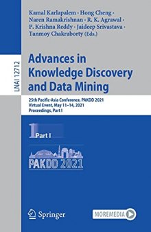 Advances in Knowledge Discovery and Data Mining: 25th Pacific-Asia Conference, PAKDD 2021, Virtual Event, May 11–14, 2021, Proceedings, Part I (Lecture Notes in Computer Science, 12712)
