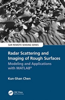Radar Scattering and Imaging of Rough Surfaces: Modeling and Applications with MATLAB® (SAR Remote Sensing)