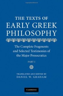 The Texts of Early Greek Philosophy: The Complete Fragments and Selected Testimonies of the Major Presocratics