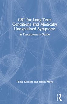 CBT for Long-Term Conditions and Medically Unexplained Symptoms: A Practitioner’s Guide