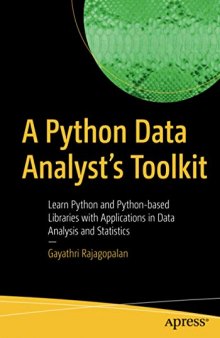 A Python Data Analyst’s Toolkit: Learn Python and Python-based Libraries with Applications in Data Analysis and Statistics