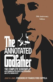 The Annotated Godfather: 50th Anniversary Edition with the Complete Screenplay, Commentary on Every Scene, Interviews, and Little-Known Facts