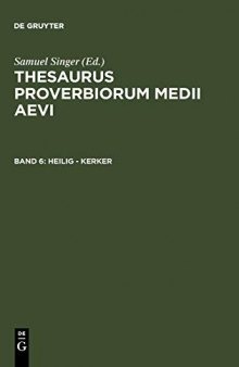 Thesaurus proverbiorum medii aevi, 6, heilig - Kerker (German Edition)