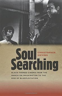 Soul Searching: Black-Themed Cinema from the March on Washington to the Rise of Blaxploitation