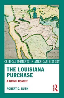 The Louisiana Purchase: American Domestic and Foreign Affairs in a Global Perspective