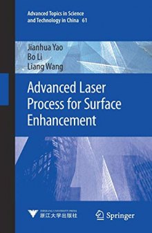 Advanced Laser Process for Surface Enhancement (Advanced Topics in Science and Technology in China, 61)