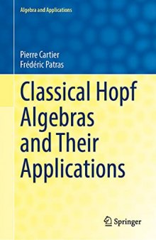 Classical Hopf Algebras and Their Applications (Algebra and Applications, 29)