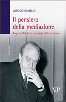 Il pensiero della mediazione. Augusto Del Noce interprete dell'attualismo