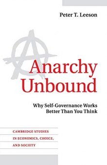 Anarchy Unbound: Why Self-Governance Works Better Than You Think (Cambridge Studies in Economics, Choice, and Society)