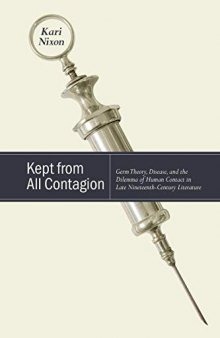 Kept from All Contagion: Germ Theory, Disease, and the Dilemma of Human Contact in Late Nineteenth-Century Literature