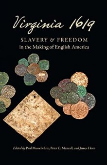 Virginia 1619: Slavery and Freedom in the Making of English America