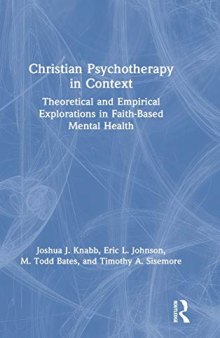 Christian Psychotherapy in Context: Theoretical and Empirical Explorations in Faith-Based Mental Health