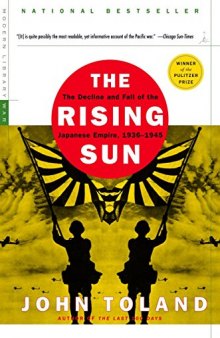 The Rising Sun - The Decline and Fall of the Japanese Empire, 1936-1945