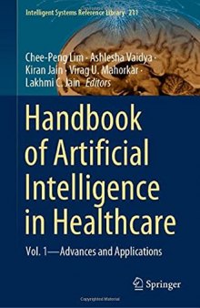 Handbook of Artificial Intelligence in Healthcare: Vol. 1 - Advances and Applications