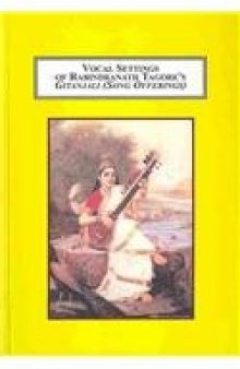 Vocal Settings of Rabindranath Tagore's Gitanjali (Song Offerings): Fusing Western Art Song with Indian Mystical Poetry