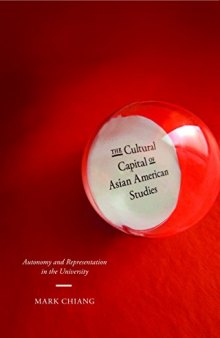 The Cultural Capital of Asian American Studies: Autonomy and Representation in the University