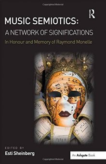 Music Semiotics: A Network of Significations. In Honour and Memory of Raymond Monelle