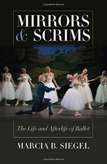 Mirrors and Scrims: The Life and Afterlife of Ballet