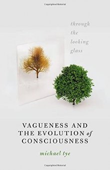 Vagueness and the Evolution of Consciousness: Through the Looking Glass