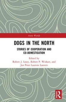 Dogs in the North: Stories of Cooperation and Co-Domestication