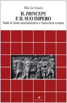 Il princeps e il suo impero: studi di storia amministrativa e finanziaria romana