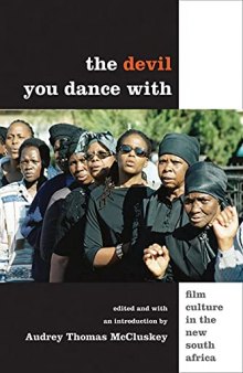 The Devil You Dance With: Film Culture in the New South Africa