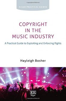 Copyright in the Music Industry: A Practical Guide to Exploiting and Enforcing Rights