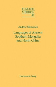 Languages of Ancient Southern Mongolia and North China: A Historical-Comparative Study of the Serbi or Xianbei Branch of the Serbi-Mongolic Language Family