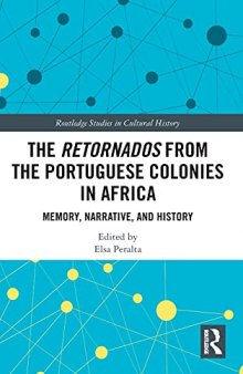 The Retornados from the Portuguese Colonies in Africa: Memory, Narrative, and History
